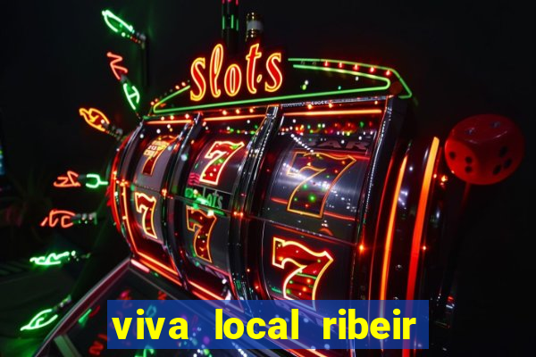 viva local ribeir o preto